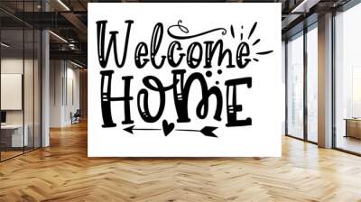 Welcome home invite home Wall mural