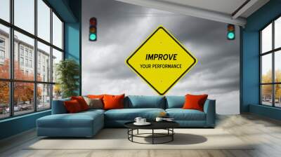 Improve Your Performance motivational quote on sign. Wall mural