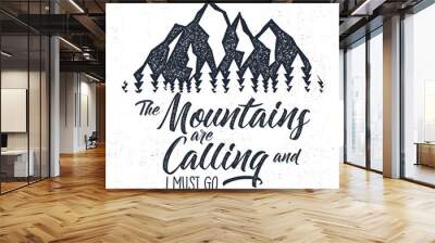 Hand drawn mountain advventure label. calling illustration. Typography design with sun bursts trees and . Roughen style. Wanderlust tee , badge inspirational insignia Wall mural