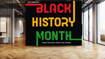 Black History Month, celebrating the black history 
 Wall mural