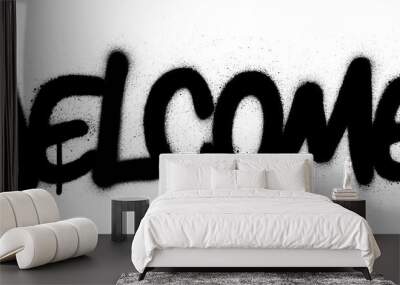 graffiti welcome word sprayed in black over white Wall mural