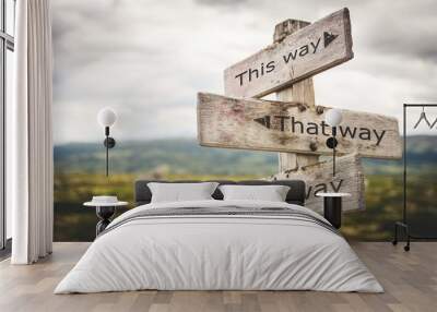 This way, that way, no way sign board. Nature, adventure, message, text, quote concept. Wall mural