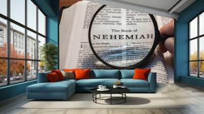 title page book of nehemiah close up using magnifying glass in the bible or Torah for faith, christian, hebrew, israelite, history, religion, christianity, Old Testament Wall mural