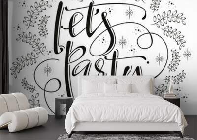 let's party calligraphy design Wall mural