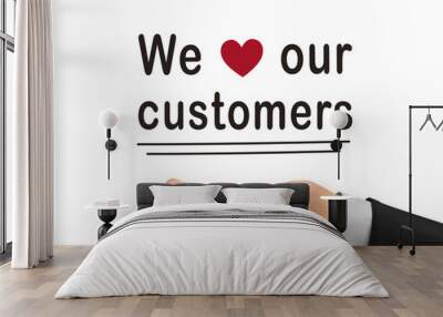 we love our customers words holding by realistic hand Wall mural