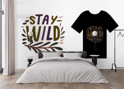 Stay Wild - Go for a bold and untamed font to inspire a sense of freedom.eps
 Wall mural