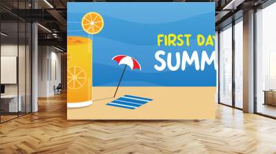 First Day of Summer. Orange juice, sun, sand and more. Great for cards, banners, posters, social media and more. Blue sky background. Wall mural