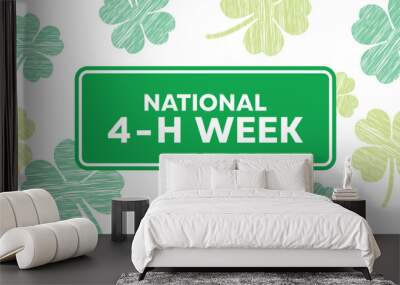 National 4 - H Week.  Great for cards, banners, posters, social media and more. White background. Wall mural