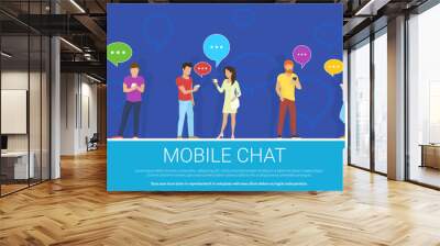 Mobile chat flat concept vector illustration of group of people using mobile gadgets for texting, messaging and sending images via messenger app. People standing with speech bubbles on blue background Wall mural