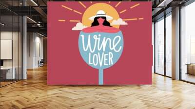 Abstract vector illustration with woman, sun, clouds and wineglass. Wine lover lettering phrase. Trendy print design, colored typography poster with text poster, vacation concept art Wall mural