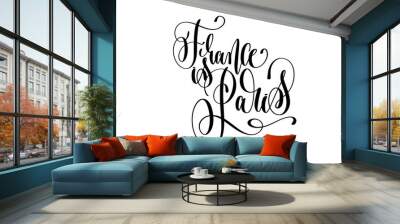 France is Paris hand lettering modern typography inscription Wall mural