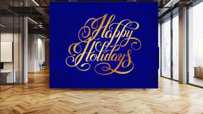 gold handwritten inscription Happy Holidays on blue ornate backg Wall mural