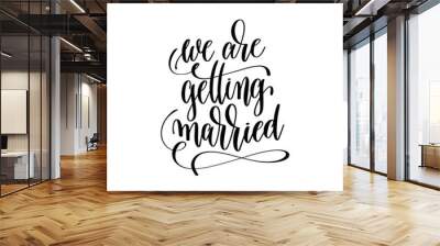 we are getting married hand lettering romantic quote Wall mural