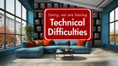 technical difficulties message on a black keyboard Wall mural