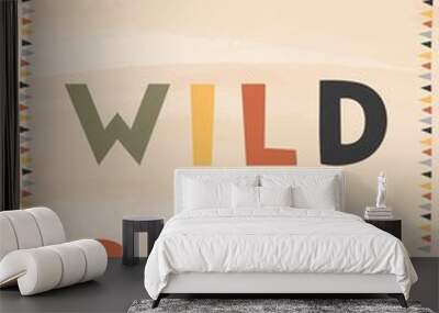 Caution wild baby - cute nursery poster with cartoon lettering in warm colors. Vector illustration for children. Wall mural