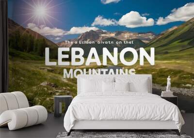 Photo of beautiful mountain landscape, natural background, blue sky with bright sun light, fresh air, green pasture valley in Lebanon mountains, scenic place, traveling and active vacation concept Wall mural