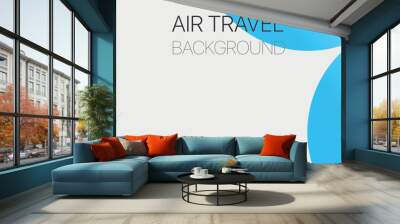 airplane flight tickets air fly cloud sky blue travel background takeoff Wall mural