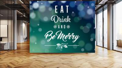 Dark Green Blue Eat Drink Be Merry Vector Illustration 2 Wall mural