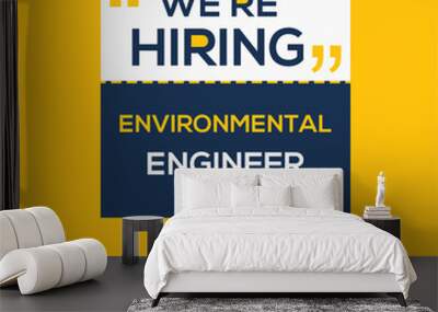 creative text Design (we are hiring Environmental engineer),written in English language, vector illustration. Wall mural