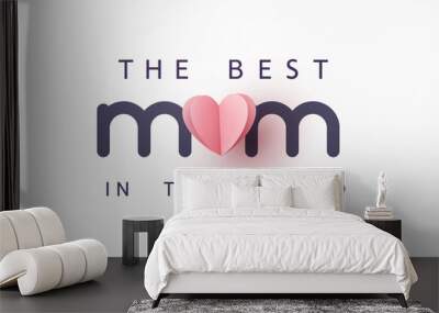 Mother's day greeting card. Vector pink love symbol in shape of heart and the best Mom text on gray background. . Wall mural