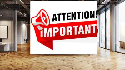 Attention, important message on red ribbon with  megaphone. Vector on transparent background Wall mural