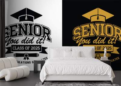 Lettering Class of 2025 for greeting, invitation card. You did it! Text for graduation design, congratulation event, T-shirt, party, high school or college graduate. Illustration, vector on transparen Wall mural