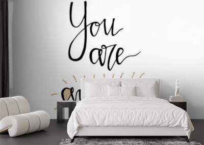 You are awesome hand lettering romantic card with gold glitter texture. Hand drawn lettering. Used for greeting card, banner, poster, congratulate. printing. Vector typography poster, romantic quote. Wall mural