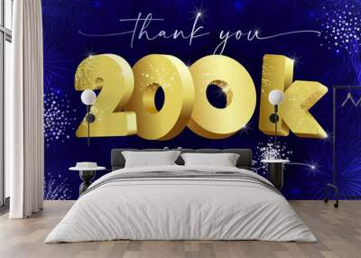 Thank you 200 000 followers creative concept. Bright festive thanks for 200.000 networking likes. 200k subscribers shining golden web sign. 3D luxury digits. Abstract isolated graphic design template. Wall mural