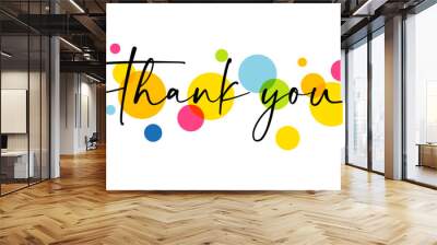 Thank you text handwritten with swirl ribbons and colored circles. Vector phrase design for card or banner Wall mural