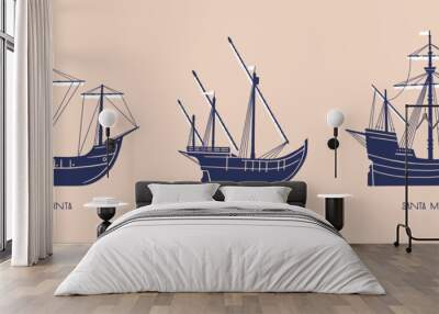 Pinta, Nina and Santa Maria - the legendary ships of the first expedition of Christopher Columbus to the shores of the New World. Ancient caravels sailing to America. Vector isolated illustration. Wall mural