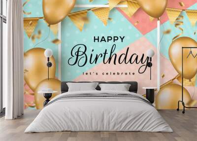 Happy Birthday background with frame. Greeting card, poster template, party invitation layout. Vector Illustration. Golden foil confetti, 3d realistic glitter gold balloons and buntings. Wall mural