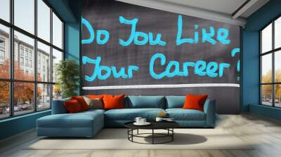 Do You Like Your Career Concept Wall mural