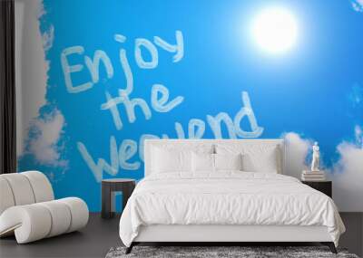 enjoy the weekend concept Wall mural