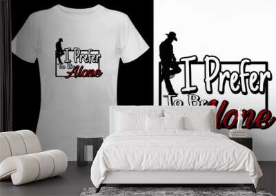 I perfer to be alone t shirt design  Wall mural