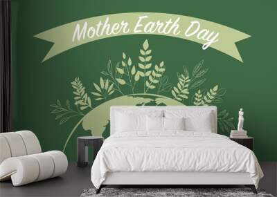 Earth day illustration. Green planet with leaves and texts for Earth day background. Vector illustration. アースデーイラスト、アースデー背景 Wall mural