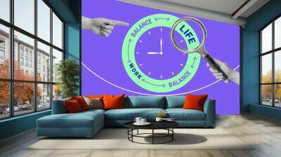 Work and life balance. Prioritize life over work and career. Hand with a magnifying glass over the word LIFE. Minimalist collage Wall mural