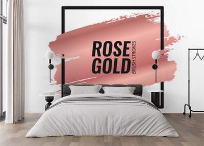 Rose gold brushes strokes. Picture frame. Template for banners, advertising signs, flyers, postcards. Vector illustration Wall mural