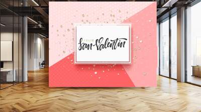 Day of holy valentine, design of a white frame on a pink background a scattering of precious stones. Spanish lettering Feliz San Valentin Wall mural