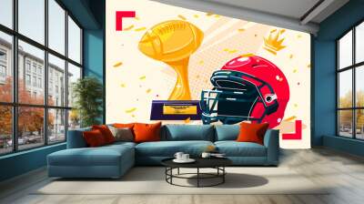 Vector illustration of the champion's Cup in the American football championship with confetti, a helmet for playing American football Wall mural