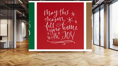 Nonreligious winter holidays, season's greetings set. May this season fill your home with joy, Happy holidays irreligious phrase. Modern calligraphy design on gold, green and red backgrounds.  Wall mural