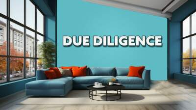 Due Diligence. A Illustration with white text isolated on light green background. Wall mural