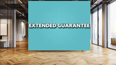 Extended Guarantee. A Illustration with white text isolated on light green background. Wall mural