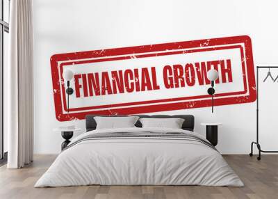 Financial Growth. A red stamp isolated on white background. Wall mural