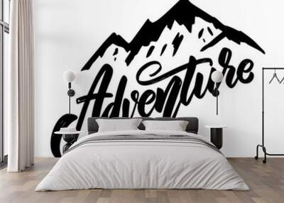 Adventure. Lettering phrase with mountains. Design element for poster, card, banner, emblem, sign. Wall mural