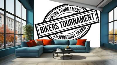 Bikers Tournament rubber stamp. Grunge design with dust scratches. Effects can be easily removed for a clean, crisp look. Color is easily changed. Wall mural