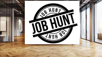 Job Hunt rubber stamp. Grunge design with dust scratches. Effects can be easily removed for a clean, crisp look. Color is easily changed. Wall mural