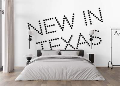 New In Texas rubber stamp. Grunge design with dust scratches. Effects can be easily removed for a clean, crisp look. Color is easily changed. Wall mural