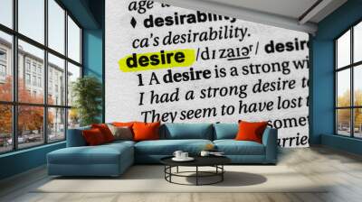 Highlighted word desire concept and meaning. Wall mural