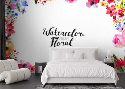 Watercolor Floral Background. Hand painted border of flowers. Good for invitations and greeting cards. Frame isolated on white and brush lettering. Rose, poppy and peony illustration Spring blossom Wall mural