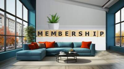 focus on wooden blocks with letters making Membership text. Concept image. Wall mural